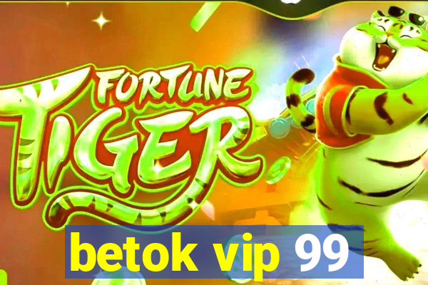 betok vip 99